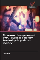 Naprawa niedopasowan DNA i system punktów kontrolnych podczas mejozy (Polish Edition) 6209966993 Book Cover