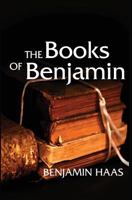 The Books of Benjamin: How a Gay Fundamentalist Texas Boy Became a Catholic Priest and Alcoholic and Found Love and Marriage in Recovery 1543089941 Book Cover