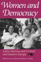 Women and Democracy: Latin America and Central and Eastern Europe 0801858380 Book Cover