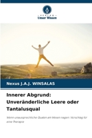 Innerer Abgrund: Unveränderliche Leere oder Tantalusqual (German Edition) 6208369606 Book Cover