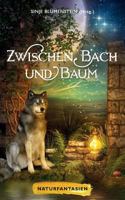 Zwischen Bach und Baum: Naturfantasien 3743113627 Book Cover