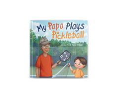 My Papa Plays Pickleball B0GJRTL5WR Book Cover