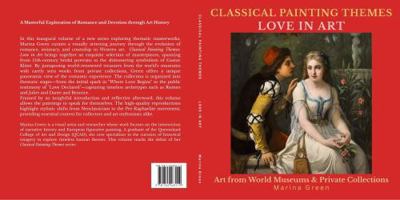 Classical Painting Themes LOVE IN ART: Art from World Museums & Private Collections 1764463110 Book Cover