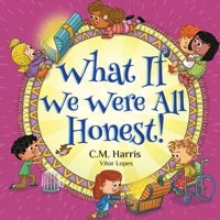 What If We Were All Honest! 1639189645 Book Cover
