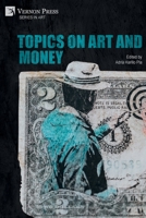 Topics on Art and Money 1648892485 Book Cover