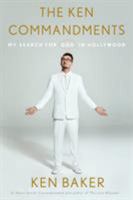 The Ken Commandments: My Search for God in Hollywood 0451497953 Book Cover