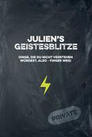 Julien's Geistesblitze - Dinge, die du nicht verstehen w�rdest, also - Finger weg! Private: Cooles Notizbuch ca. A5 f�r alle M�nner 108 Seiten mit Punkteraster 1074752384 Book Cover