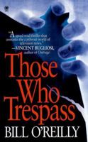 Those Who Trespass: A Novel of Television and Murder 0767913817 Book Cover