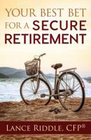 Your Best Bet for a Secure Retirement 0692764488 Book Cover