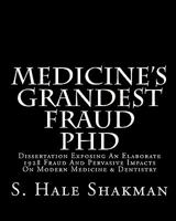 Medicine's Grandest Fraud PhD 1453604111 Book Cover