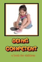 Being Competent - a book for children: Learning soft skills B09Y4WFJNN Book Cover