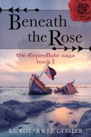 Beneath the Rose: the ReproBate saga Book I 1950392759 Book Cover