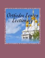 Orthodox Lenten Lectionary: Byzantine Rite 1986287386 Book Cover