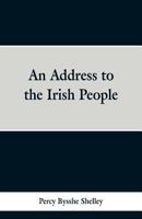 An Address to the Irish People (Shelley Society, Second Ser. ; No. 6) 9353299209 Book Cover