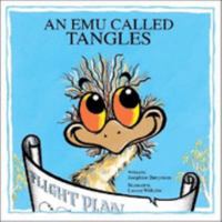 AN EMU CALLED TANGLES: A Little Aussie Adventure Book 0731669509 Book Cover