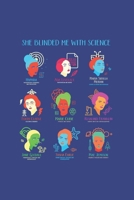 She Blinded Me With Science Journal Note Book 120 page: She Blinded Me With Science 1710200022 Book Cover