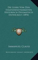 Die Lehre Von Den Staatsdienstbarkeiten Historisch Dogmatisch Entwickelt (1894) 116674728X Book Cover