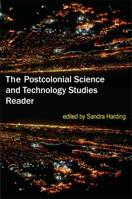 The Postcolonial Science and Technology Studies Reader 0822349574 Book Cover