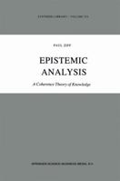Epistemic Analysis: A Coherence Theory of Knowledge 9027717516 Book Cover