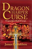 Dragon Harper Curse: Dragon Skies Book II Incipit 0595258654 Book Cover