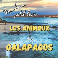 Mon Beau Petit Livre - Les Animaux des Galapagos: Découvrez les animaux de ces magnifiques îles avec des photos incroyables B08P8BSLC5 Book Cover