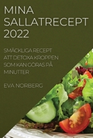 Mina Sallatrecept 2022: Smäckliga Recept Att Detoxa Kroppen SOM Kan Göras På Minutter 183752131X Book Cover