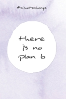 there is no plan b: Jahresplaner f�r das Jahr 2020 Jahresplaner - Kalender - Wochenplaner 2020 Notizkalender mit 120 Seiten und je zwei Seiten pro Woche zum planen, organisieren und notieren �bersicht 1676712925 Book Cover
