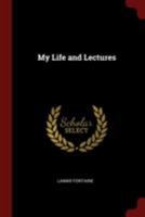 My life and lectures 1015740294 Book Cover
