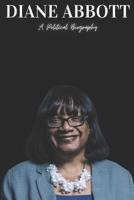 Diane Abbott: A Political Biography B0F5N7W4JJ Book Cover