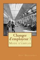 Changer d'employeur ? Mode d'emploi 153506658X Book Cover