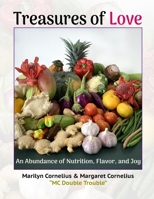 Treasures of Love: An Abundance of Nutrition, Flavor, and Joy B0CFDKP2F2 Book Cover