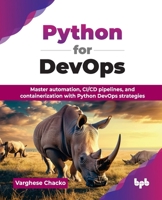 DevOps for Python: Master automation, CI/CD pipelines, and containerization with Python DevOps strategies (English Edition) 9365895391 Book Cover