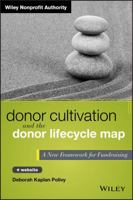 Donor Cultivation and the Donor Lifecycle Map, + Website: A New Framework for Fundraising 111860377X Book Cover