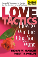 Love Tactics: How to Win the One You Want 0895293676 Book Cover