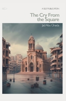 A Cry From the Square B0DPKPVQQY Book Cover
