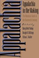 Appalachia in the Making: The Mountain South in the Nineteenth Century 0807822299 Book Cover