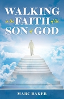 Walking In The Faith Of The Son Of God B0CP66D7ZQ Book Cover