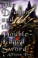 The Dragon and the Double-Edged Sword (The Stones of Peragros, #1) 1976060672 Book Cover