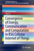 Convergence of Energy, Communication and Computation in B5G Cellular Internet of Things (SpringerBriefs in Electrical and Computer Engineering) 9811541396 Book Cover