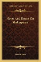 Notes and Essays on Shakespeare 1162955368 Book Cover