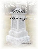 White Bronze 1435717023 Book Cover