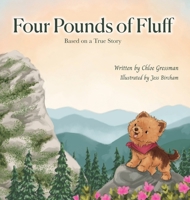Four Pounds of Fluff: Based on a True Story in the Blue Ridge Mountains B0FH2MPKN9 Book Cover