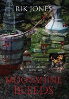 Moonshine Bleeds (Bleeds for Life) 1959726048 Book Cover
