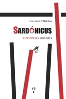 Sardónicus: Antipoesía 1991-2023 (Libros de Antipoesía) (Spanish Edition) B0CSKLZV26 Book Cover