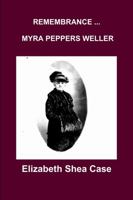 REMEMBRANCE MYRA PEPPERS WELLER 1329219902 Book Cover