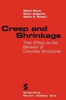 Creep and Shrinkage: Their Effect on the Behavior of Concrete Structures 1461254264 Book Cover