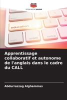 Apprentissage collaboratif et autonome de l'anglais dans le cadre du CALL 6209401120 Book Cover