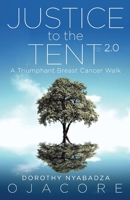 Justice to the Tent 2.0: A Triumphant Breast Cancer Walk 1684865190 Book Cover