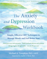 The Anxiety and Depression Workbook: Simple, Effective CBT Techniques to Manage Moods and Feel Better Now 1684036143 Book Cover