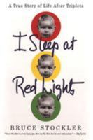 I Sleep at Red Lights: A True Story of Life After Triplets 0312315260 Book Cover